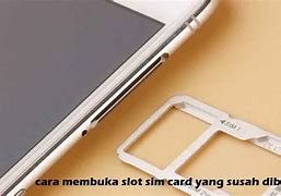 Cara Membuka Slot Sim Card Yang Rusak